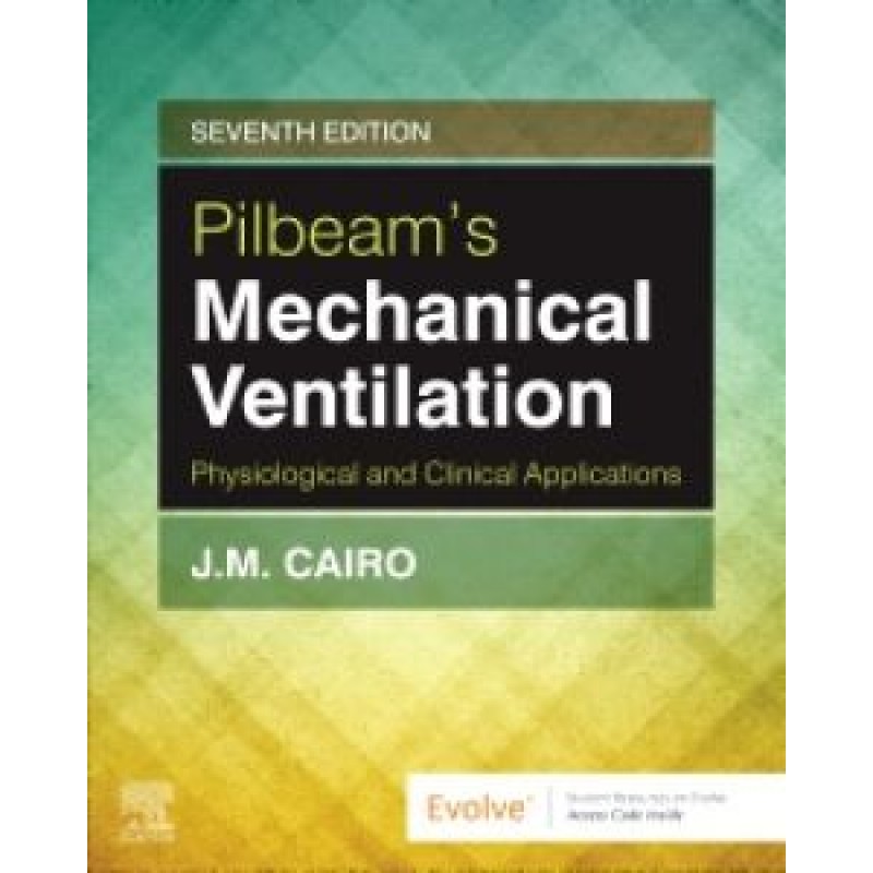 Pilbeam's Mechanical Ventilation, 7th Edition