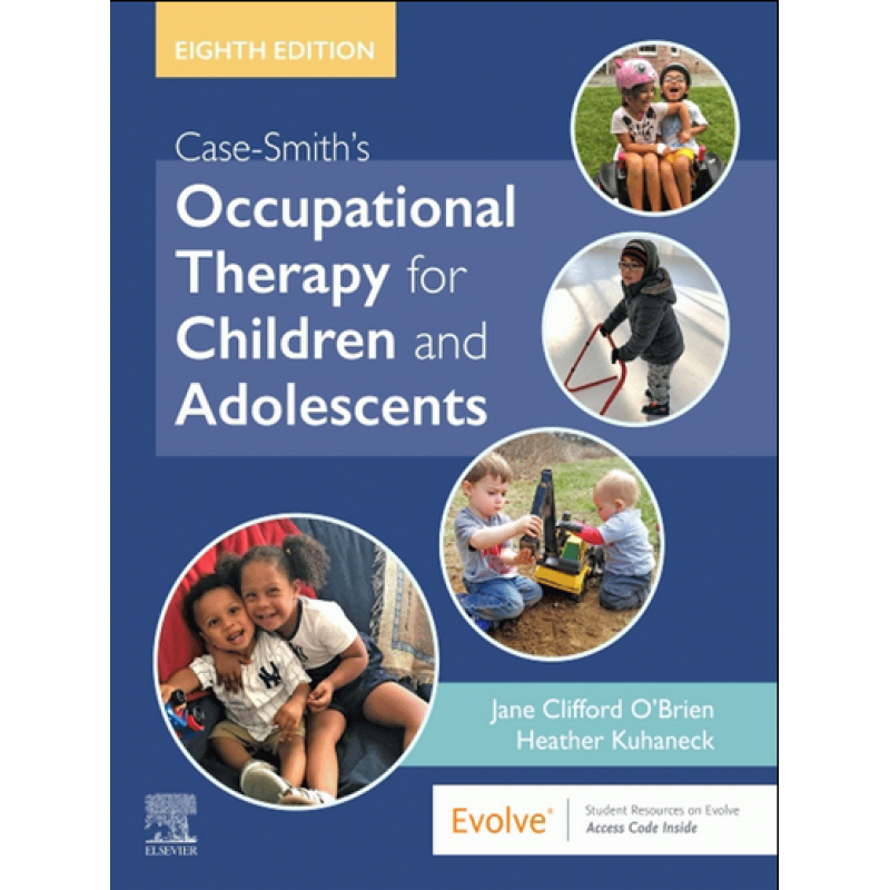 Case-Smith’s Occupational Therapy for Children and Adolescents 8E