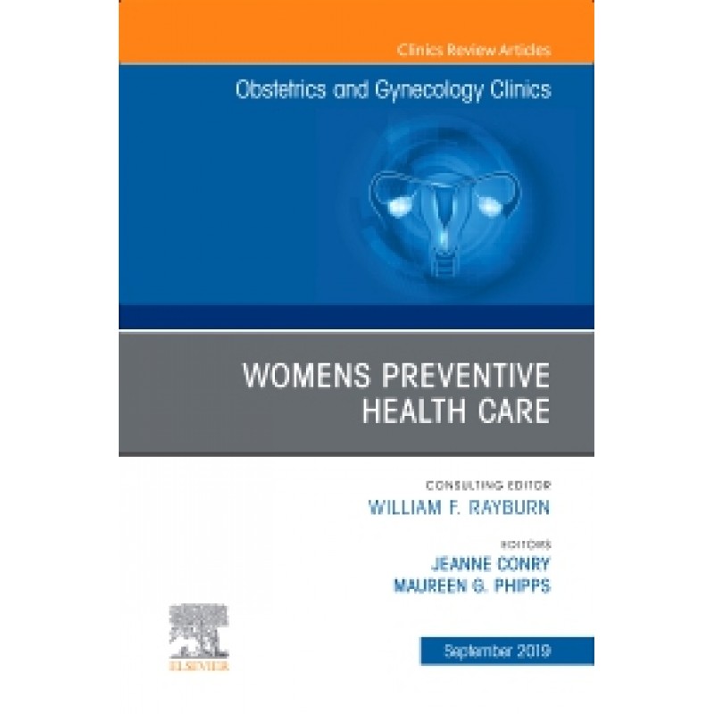 Womens Preventive Health Care, An Issue of OB/GYN Clinics of North America, Volume 46-3