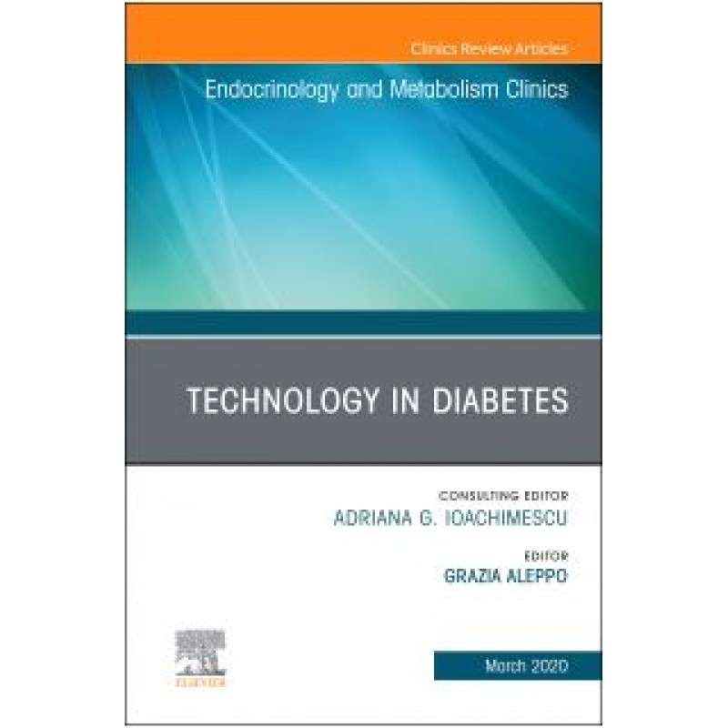 Technology in Diabetes, An Issue of Endocrinology and Metabolism Clinics of North America, Volume 49-1