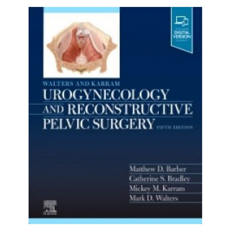 Walters & Karram Urogynecology and Reconstructive Pelvic Surgery, 5E