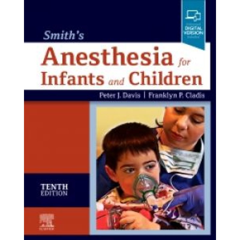 Smith's Anesthesia for Infants and Children, 10E