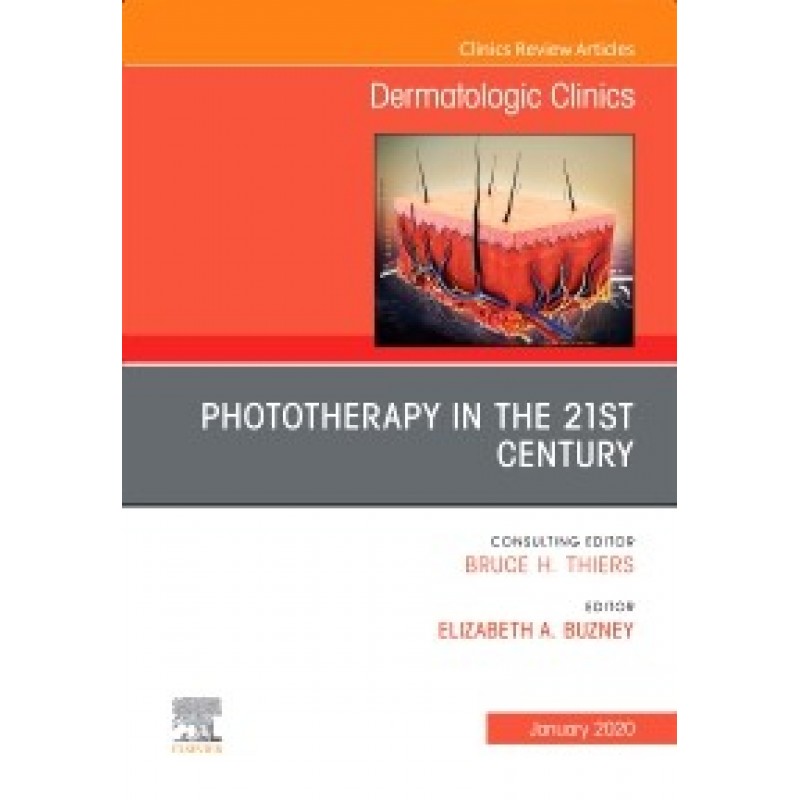 Phototherapy,An Issue of Dermatologic Clinics, Volume 38-1