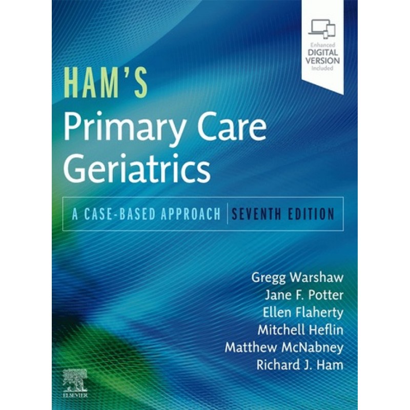 Ham’s Primary Care Geriatrics: A Case-Based Approach 7E