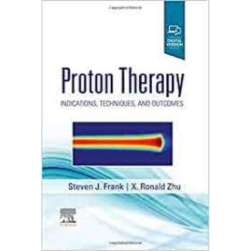 Proton Therapy: Indications, Techniques and Outcomes