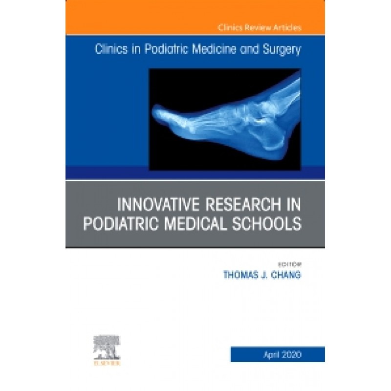  Top Research in Podiatry Education, An Issue of Clinics in Podiatric Medicine and Surgery, Volume 37-2 1E