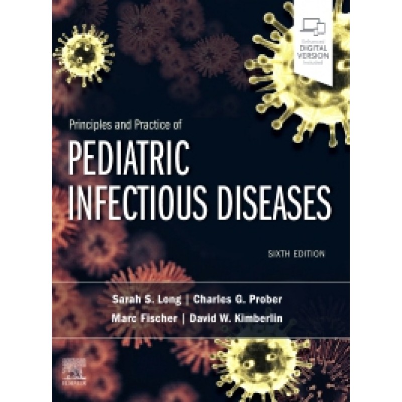 Principles and Practice of Pediatric Infectious Diseases, 6E 