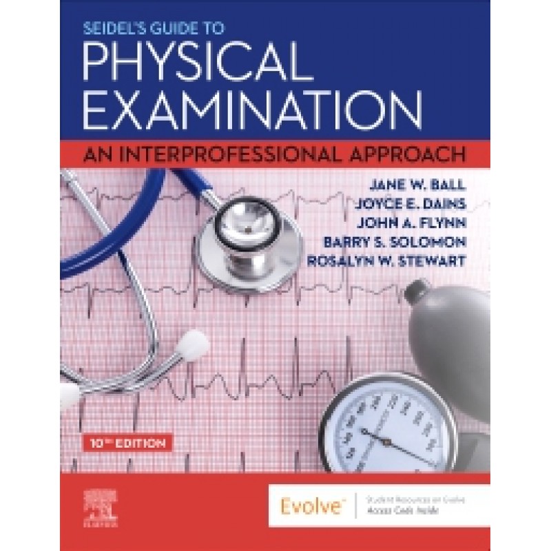 Seidel's Guide to Physical Examination, 10E