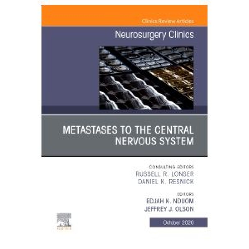 Metastases to the Central Nervous System, An Issue of Neurosurgery Clinics of North America, Volume 31-4