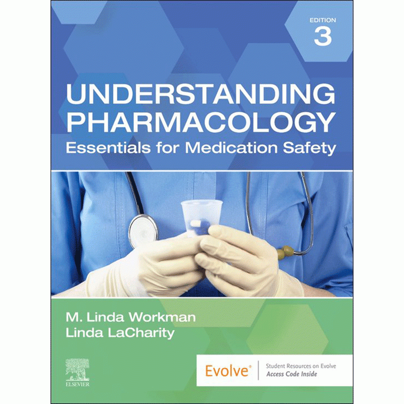 Understanding Pharmacology: Essentials for Medication Safety, 3rd Edition