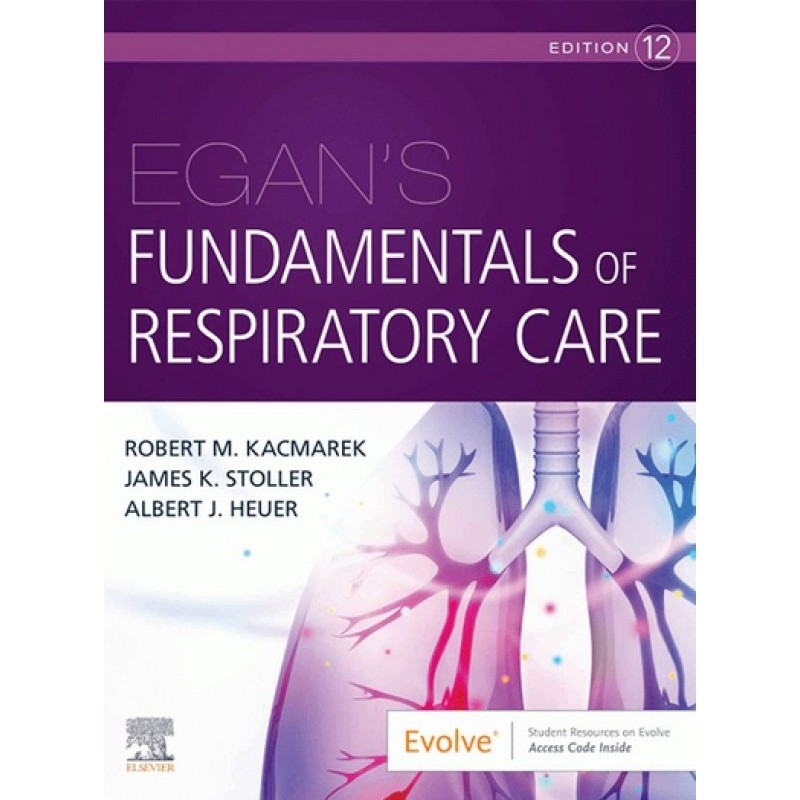 Egan's Fundamentals of Respiratory Care 12E