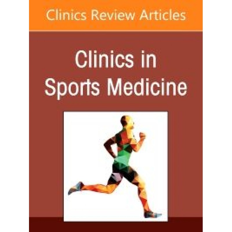 Pediatric and Adolescent Knee Injuries: Evaluation, Treatment, and Rehabilitation, An Issue of Clinics in Sports Medicine, 1st Edition