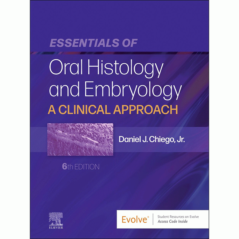 Essentials of Oral Histology and Embryology: A Clinical Approach, 6th Edition