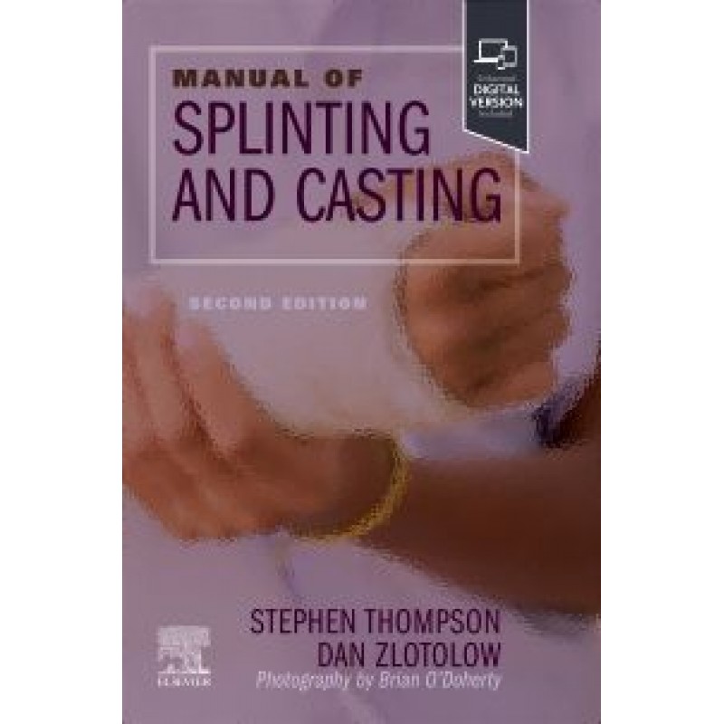 Manual of Splinting and Casting, 2nd Edition