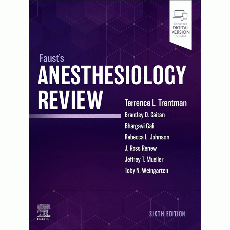 Faust’s Anesthesiology Review, 6th Edition