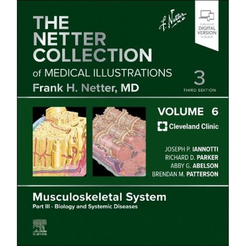 The Netter Collection of Medical Illustrations: Musculoskeletal System, Volume 6, Part III - Biology and Systemic Diseases (Netter Green Book Collection), 3rd Edition