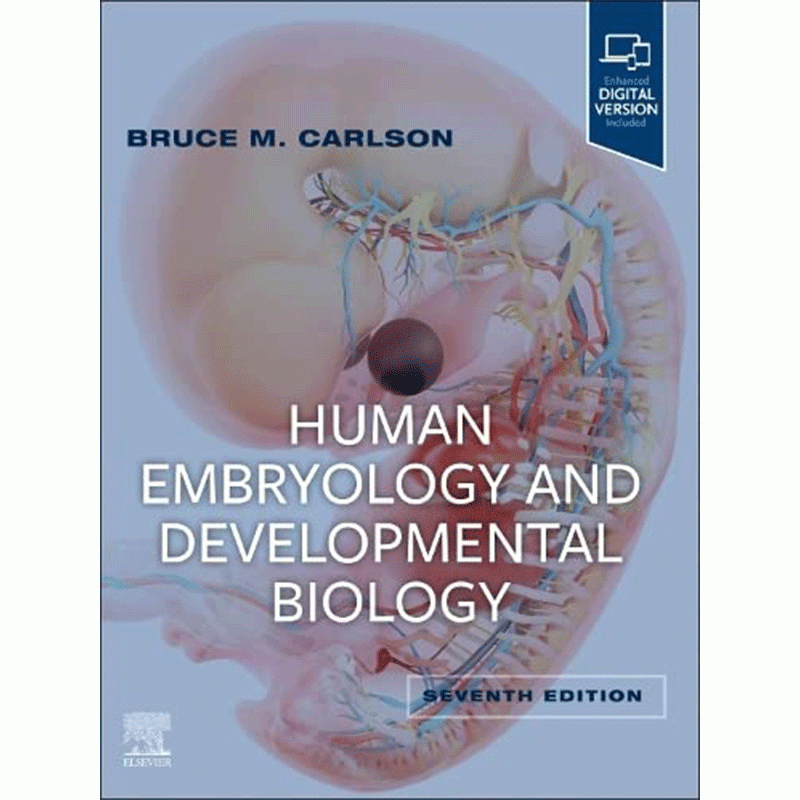 Human Embryology and Developmental Biology by Carlson, 7th Edition