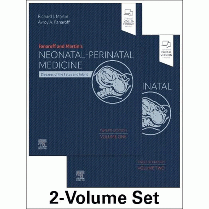 Fanaroff and Martin’s Neonatal-Perinatal Medicine: Diseases of the Fetus and Infant, 2-Volume Set, 12th Edition