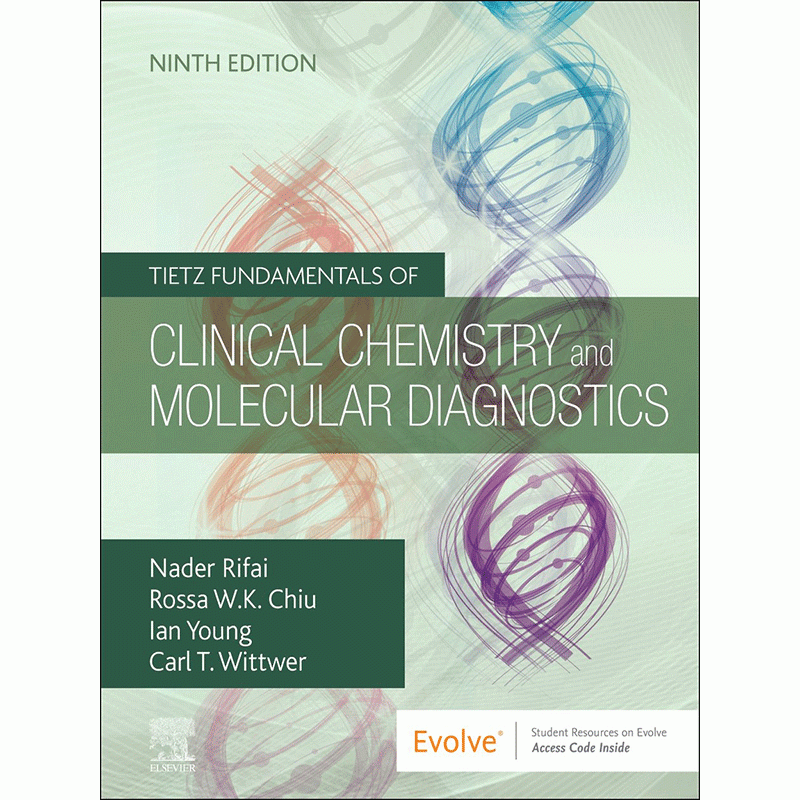 Tietz Fundamentals of Clinical Chemistry and Molecular Diagnostics, 9th Edition