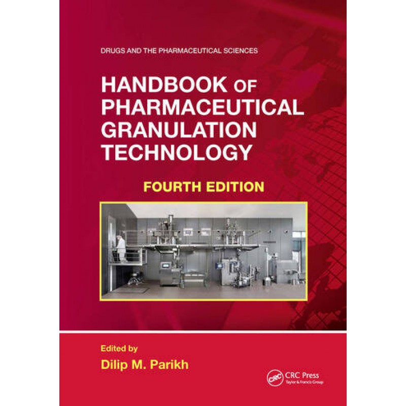 Handbook of Pharmaceutical Granulation Technology 4E