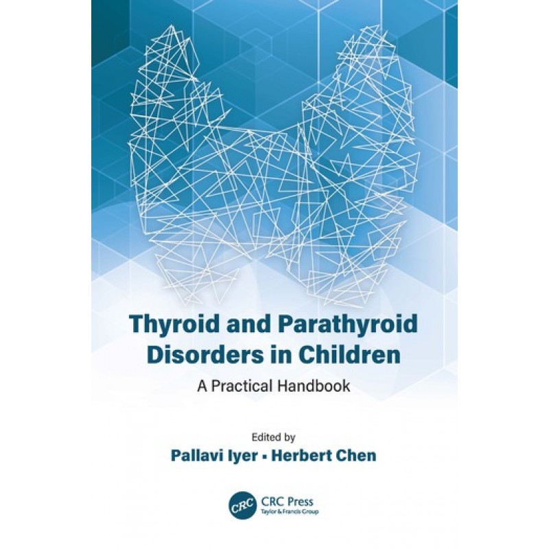 Thyroid and Parathyroid Disorders in Children, A Practical Handbook 1E