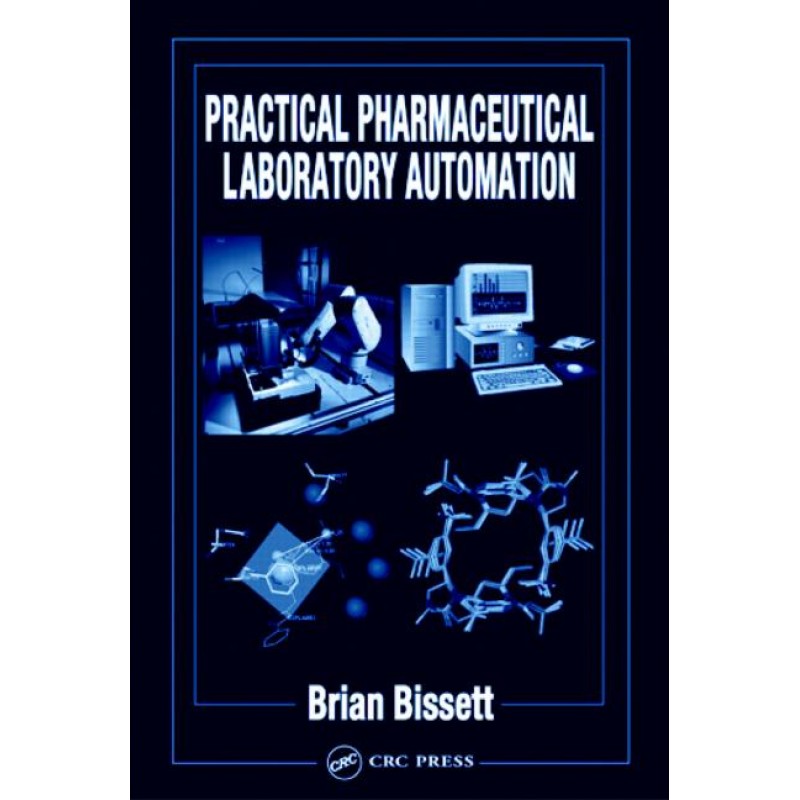 Practical Pharmaceutical Laboratory Automation 1st Edition