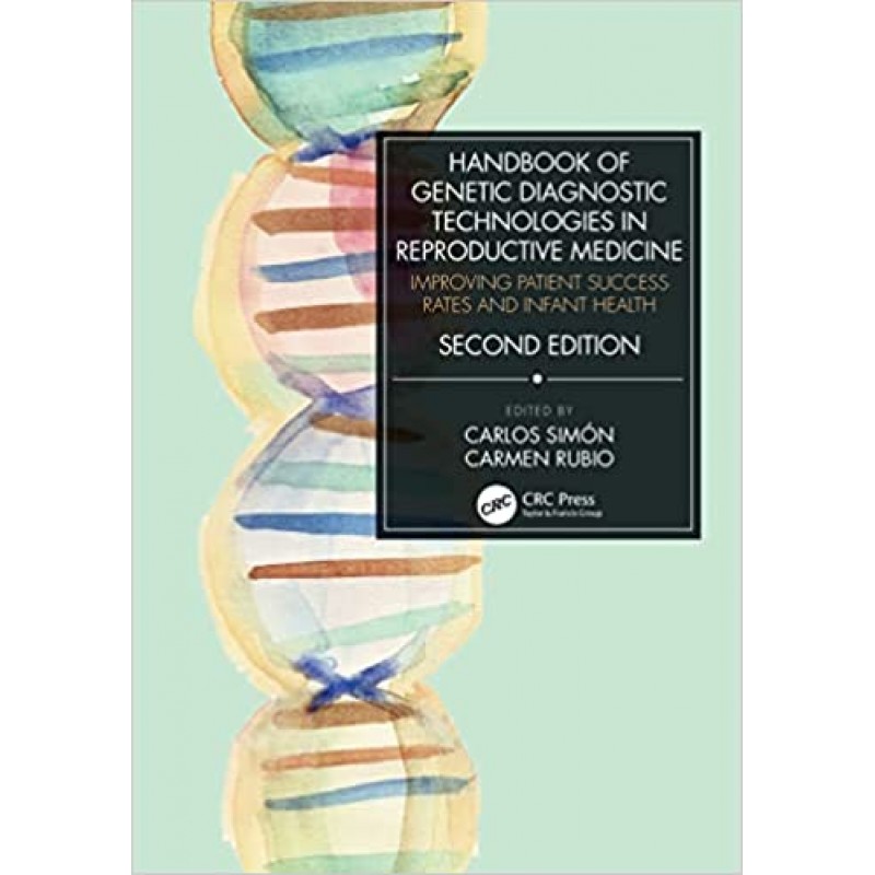 Handbook of Genetic Diagnostic Technologies in Reproductive Medicine Improving Patient Success Rates and Infant Health 2E