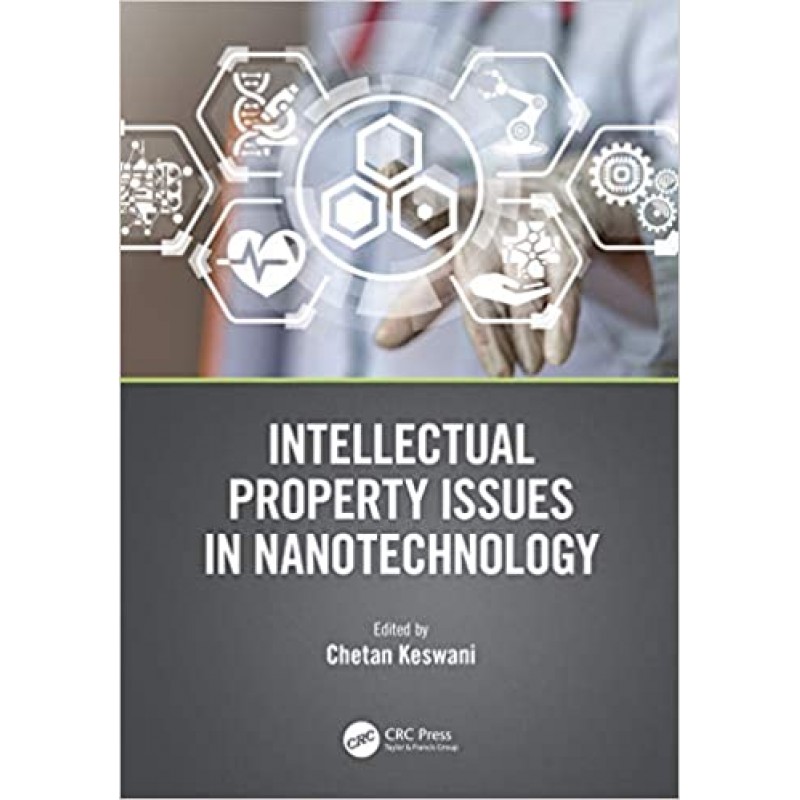 Intellectual Property Issues in Nanotechnology 1st Edition 