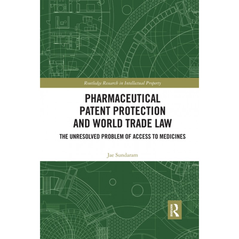 Pharmaceutical Patent Protection and World Trade Law