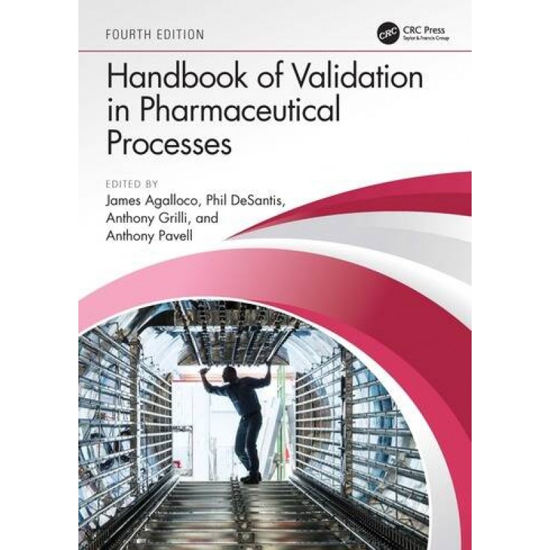 Handbook of Validation in Pharmaceutical Processes, 4E