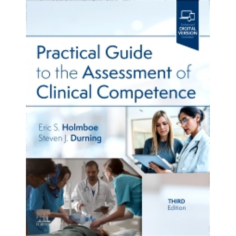 Practical Guide to the Assessment of Clinical Competence, 3rd Edition