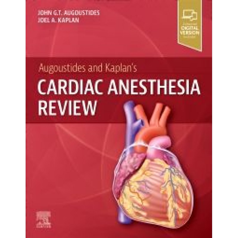 Augoustides and Kaplan's Cardiac Anesthesia Review, 1st Edition