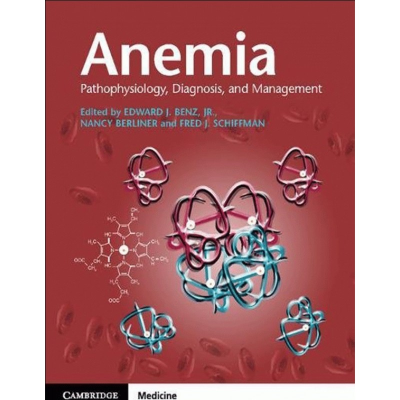 Anemia: Pathophysiology, Diagnosis, and Management