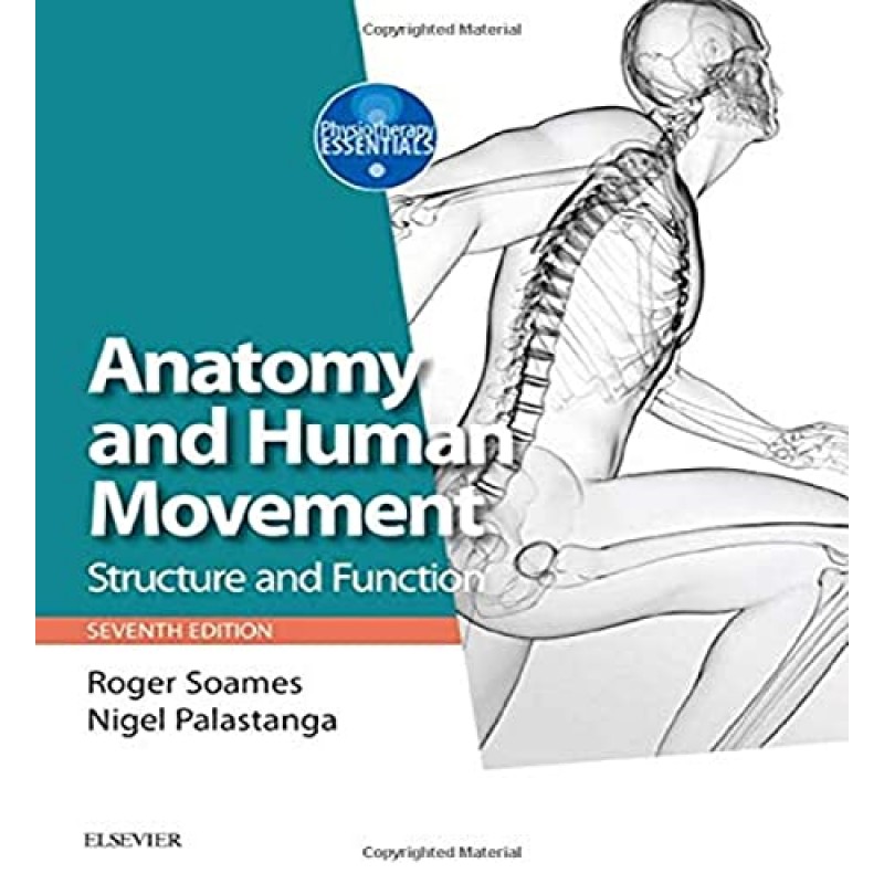 Anatomy and Human Movement, 7E Structure and function