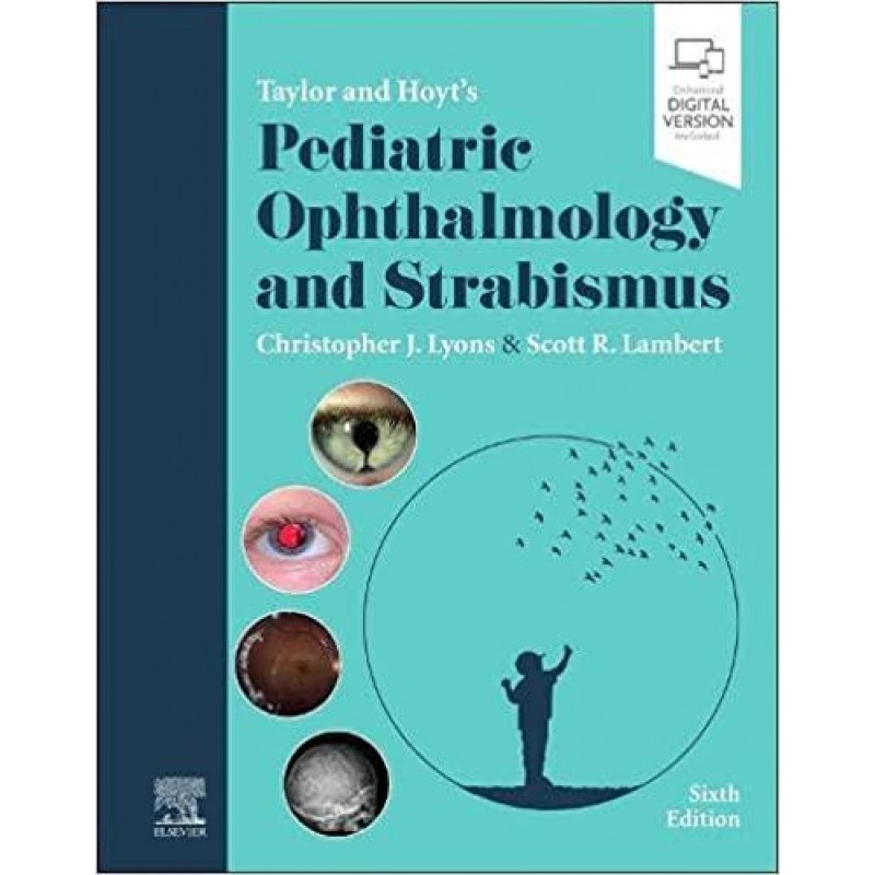 Taylor and Hoyt's Pediatric Ophthalmology and Strabismus, 6E 