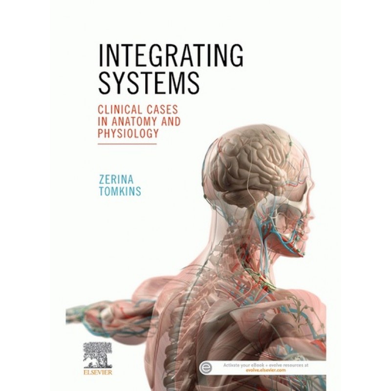 Integrating Systems: Clinical Cases in Anatomy and Physiology