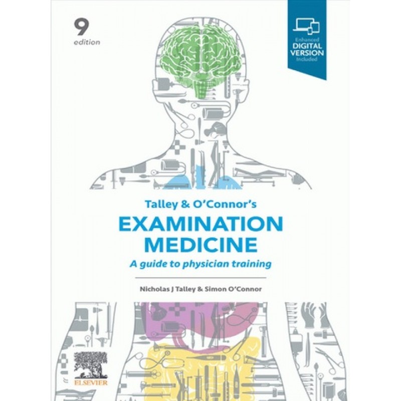 Talley and O’Connor’s Examination Medicine: A Guide to Physician Training 9E