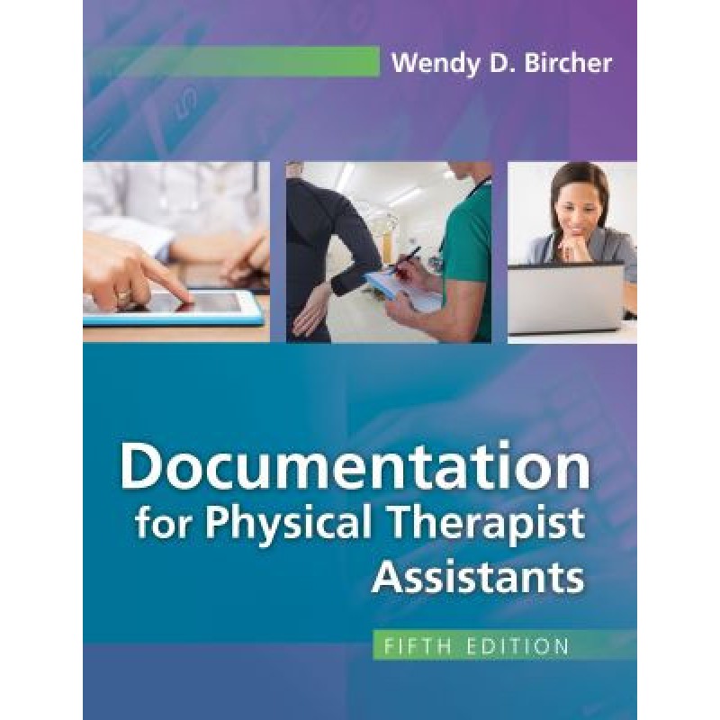 Documentation for the Physical Therapist Assistant 5E