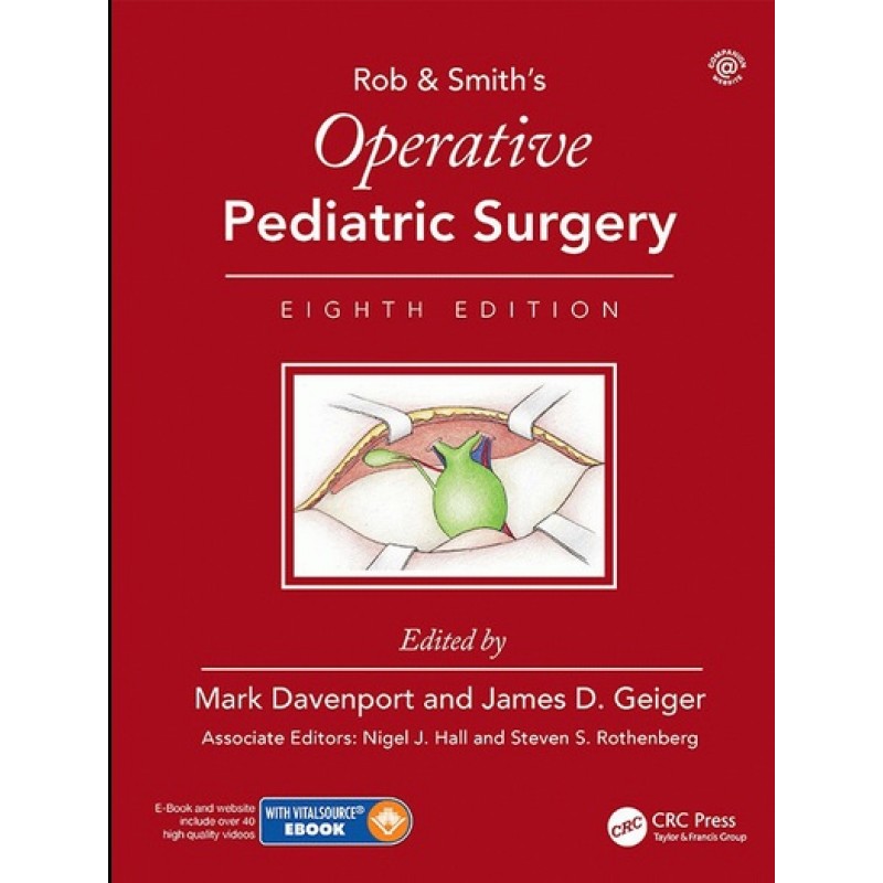 Rob & Smith’s Operative Pediatric Surgery 8E