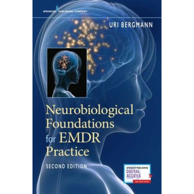 Neurobiological Foundations for EMDR Practice 2nd Edition