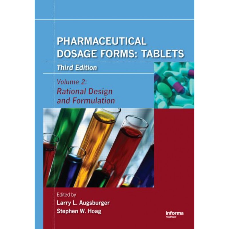 Pharmaceutical Dosage Forms - Tablets: Vol 2 - Rational Design and Formulation 3rd Edition