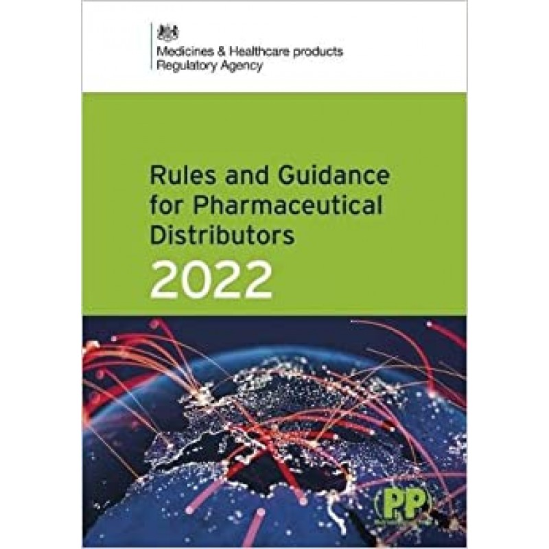 Rules and Guidance for Pharmaceutical Distributors 2022 (The Green Guide) MHRA (Medicines and Healthcare products Regulatory Agency)