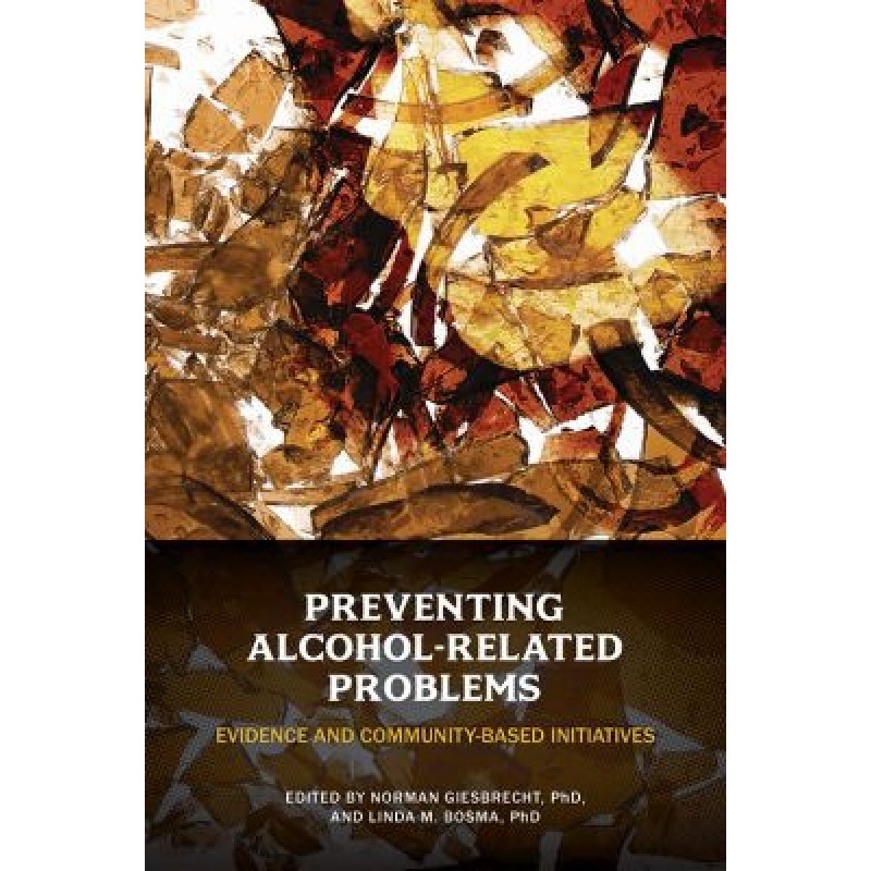 Preventing Alcohol-Related Problems / Evidence and Community-Based Initiatives