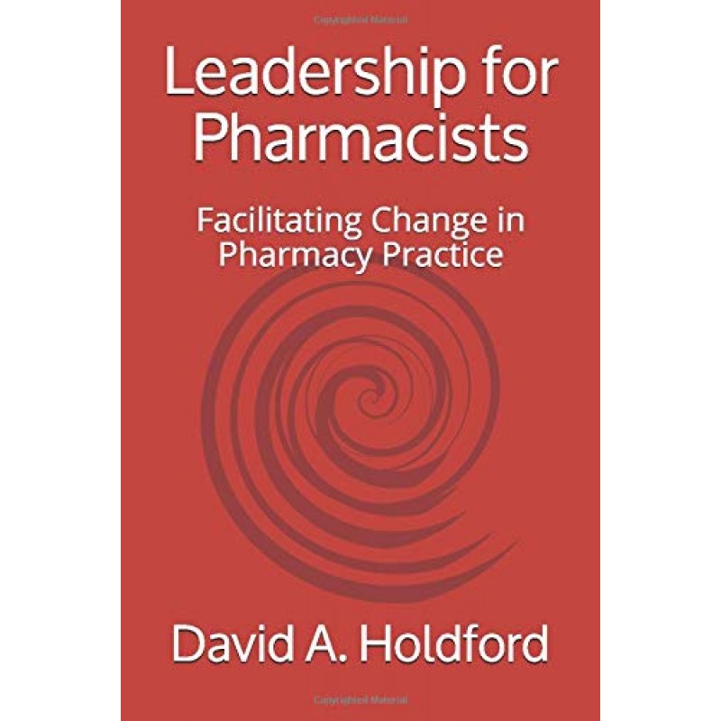 Leadership for Pharmacists: Facilitating Change in Pharmacy Practice