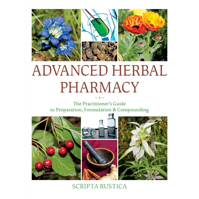 Advanced Herbal Pharmacy: The Practitioner's Guide to Preparation, Formulation and Compounding ( ΜΗ ΔΙΑΘΕΣΙΜΟ ΠΡΟΣΩΡΙΝΑ)