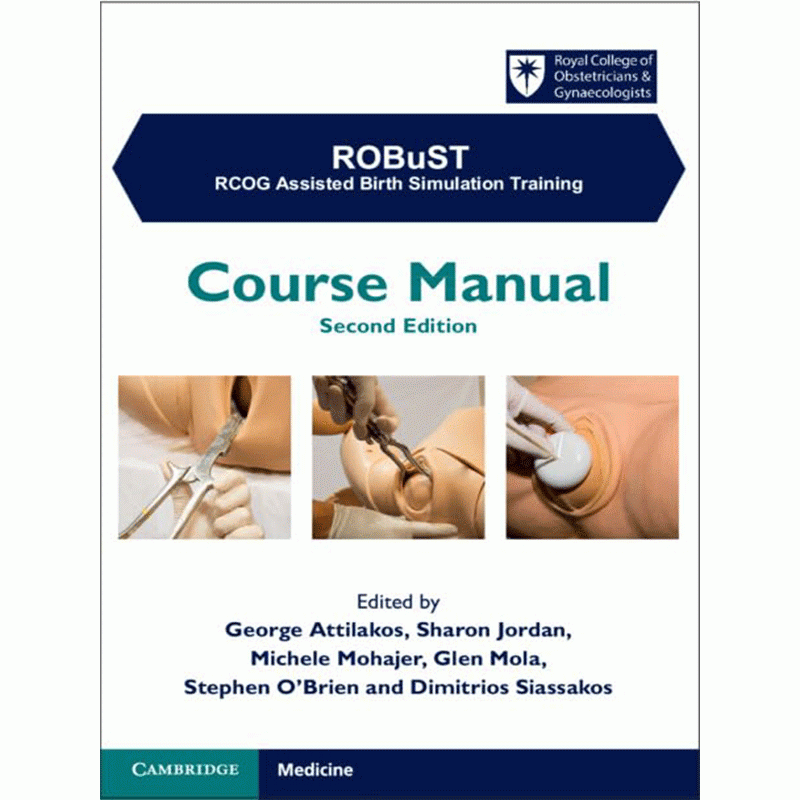 ROBuST: RCOG Assisted Birth Simulation Training Course Manual, 2nd Edition