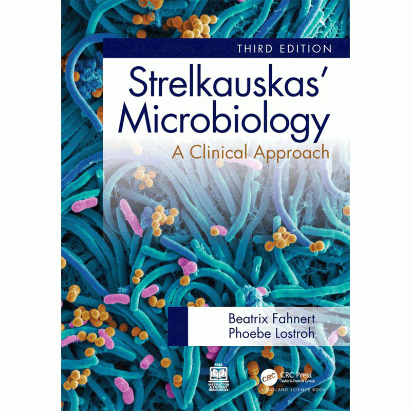 Strelkauskas’ Microbiology: A Clinical Approach, 3rd Edition