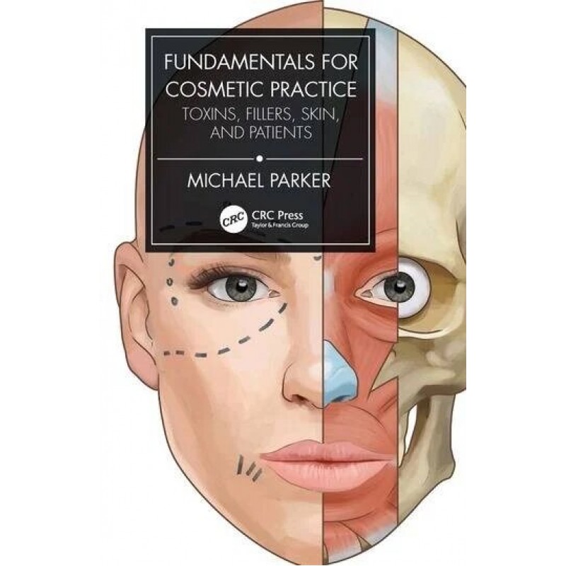 Fundamentals for Cosmetic Practice: Toxins, Fillers, Skin, and Patients, 1st Edition