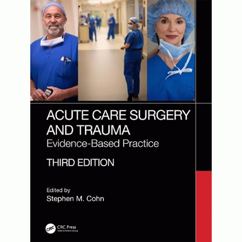 Acute Care Surgery and Trauma: Evidence-Based Practice, 3rd Edition