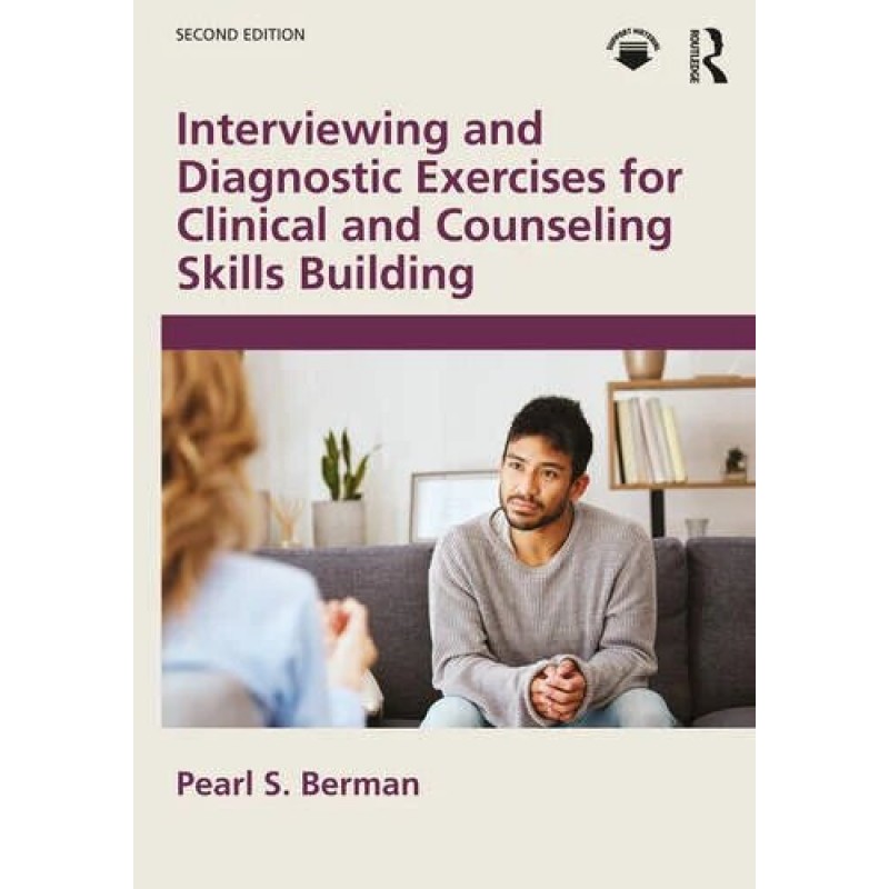 Interviewing and Diagnostic Exercises for Clinical and Counseling Skills Building, 2nd Edition